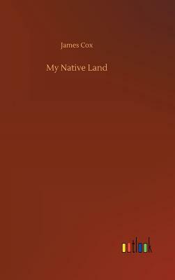 My Native Land by James Cox