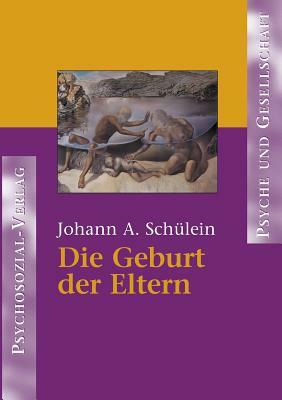 Die Geburt Der Eltern by Johann August Schulein