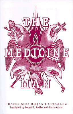 The Medicine Man by Francisco Rojas Gonzalez, Gloria Arjona, Robert S. Rudder