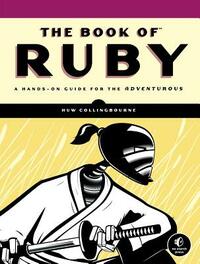 The Book of Ruby: A Hands-On Guide for the Adventurous by Huw Collingbourne