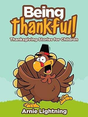 Being Thankful! by Arnie Lightning