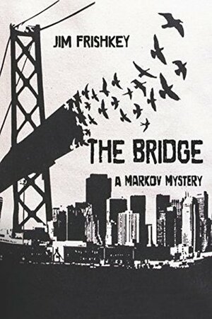 The Bridge by Jim Frishkey