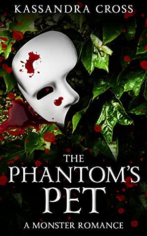 The Phantom's Pet by Kassandra Cross