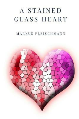 A Stained Glass Heart by Markus Fleischmann