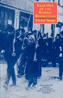Year One of the Russian Revolution by Victor Serge1, Victor Serge
