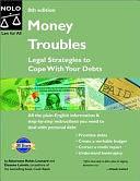 Money Troubles: Legal Strategies to Cope with Your Debts by Deanne Loonin, Robin Leonard