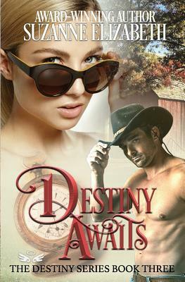 Destiny Awaits: A Western Time Travel Romance by Suzanne Elizabeth