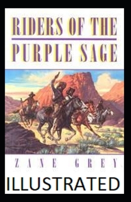 Riders of the Purple Sage Illustrated by Zane Grey