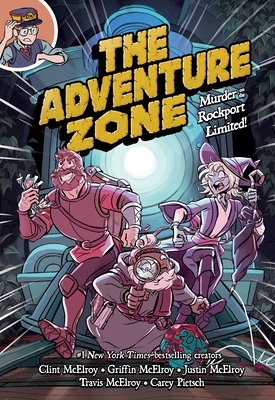 The Adventure Zone: Murder on the Rockport Limited! by Griffin McElroy, Clint McElroy, Carey Pietsch, Travis McElroy, Justin McElroy