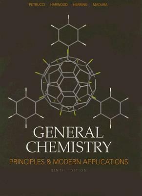 General Chemistry: Principles and Modern Applications by Ralph H. Petrucci