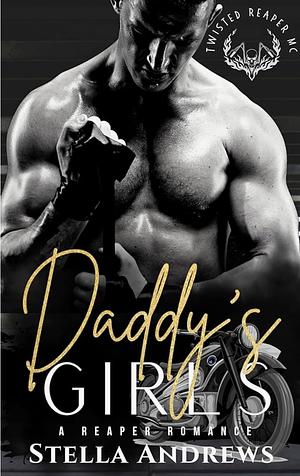 Daddy's Girls: Twisted Reapers MC by Stella Andrews