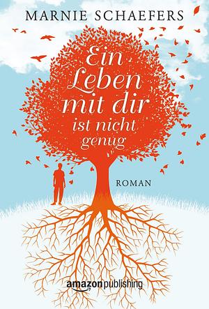 Ein Leben mit dir ist nicht genug by Marnie Schaefers