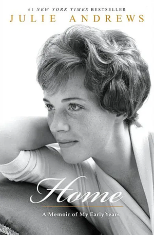 Home: A Memoir of My Early Years by Julie Andrews Edwards