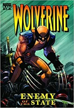 Wolverine: Enemy of the State, Volume 1 by Mark Millar