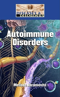 Autoimmune Disorders by Melissa Abramovitz