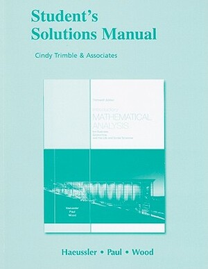 Student Solutions Manual for Introductory Mathematical Analysis for Business, Economics, and the Life and Social Sciences by Ernest Haeussler, Richard Wood, Richard Paul