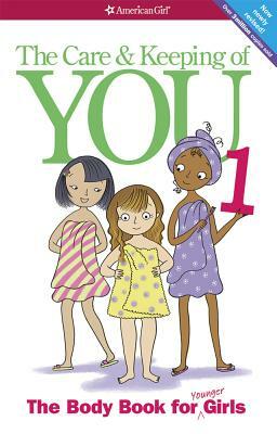 The Care and Keeping of You (Revised): The Body Book for Younger Girls by Valorie Schaefer
