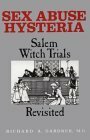 Sex Abuse Hysteria: Salem Witch Trials Revisited by Brian Baldwin, Richard A. Gardner