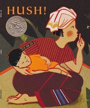 Hush A Thai Lullaby by Minfong Ho, Minfong Ho, Holly Meade