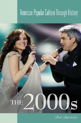 The 2000s by Bob Batchelor