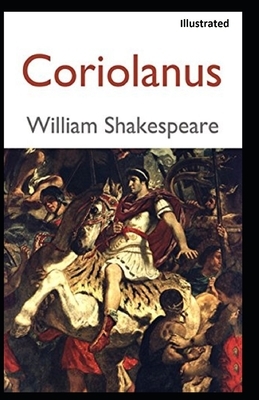 Coriolanus Illustrated by William Shakespeare