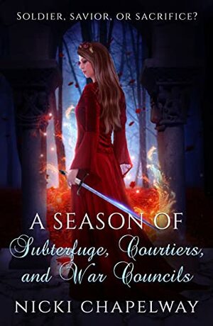 A Season of Subterfuge, Courtiers, and War Councils by Nicki Chapelway