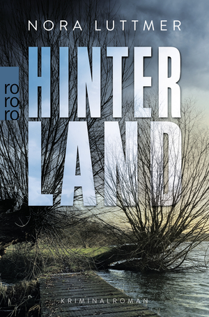 Hinterland: Kriminalroman by Nora Luttmer