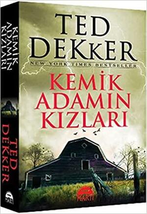 Kemik Adamın Kızları by Ted Dekker