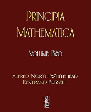 Principia Mathematica - Volume Two by Alfred North Whitehead, Alfred North Whitehead, Russell Bertrand