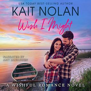 Wish I Might by Kait Nolan