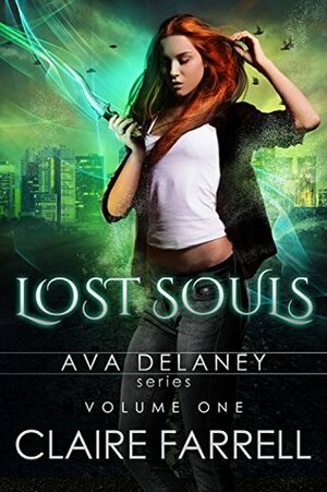 Ava Delaney: Lost Souls: Volume 1 by Claire Farrell