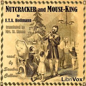 Nutcracker and Mouse King and The Tale of the Nutcracker by E.T.A. Hoffmann