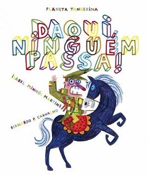 daqui ninguem passa by Isabel Minhós Martins, Isabel Minhós Martins