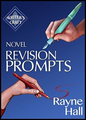 Novel Revision Prompts: Make Your Good Book Great - Self-Edit Your Plot, Scenes & Style by Rayne Hall