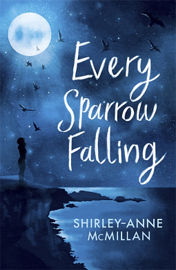 Every Sparrow Falling by Shirley-Anne McMillan