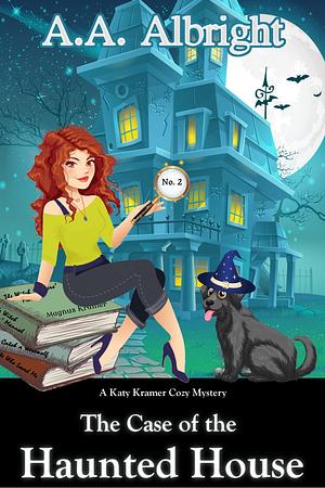 The Case of the Haunted House by A.A. Albright