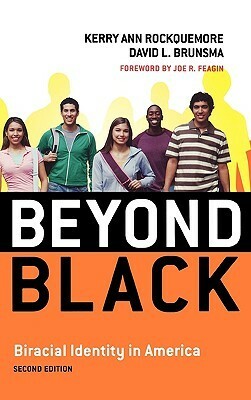 Beyond Black: Biracial Identity in America by David L. Brunsma, Kerry Ann Rockquemore, Joe R. Feagin