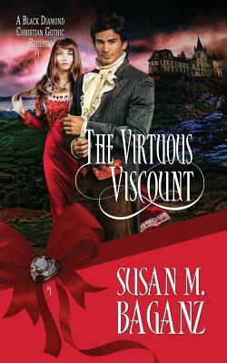 The Virtuous Viscount by Susan M. Baganz