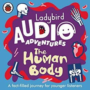 Ladybird Audio Adventures (The Human Body) by Ladybird Books