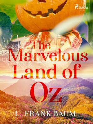 The Marvelous Land of Oz by L. Frank Baum