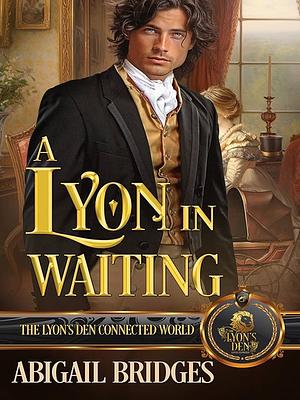 A Lyon in Waiting by Abigail Bridges