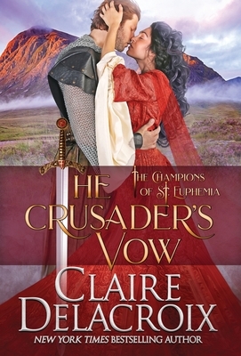 The Crusader's Vow: A Medieval Scottish Romance by Claire Delacroix