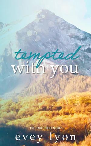 Tempted with You by Evey Lyon