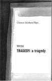 TRAGEDY: a tragedy by Will Eno