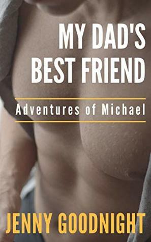 My Dad's Best Friend: Adventures of Michael by Jenny Goodnight