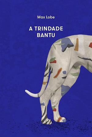 A trindade bantu by Max Lobe