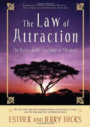 The Law of Attraction: The Basics of the Teachings of Abraham by Esther Hicks, Jerry Hicks