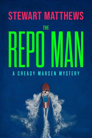 The Repo Man by Stewart Matthews, Stewart Matthews