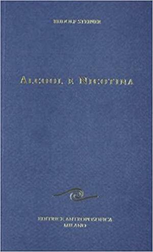 Alcool e nicotina by Rudolf Steiner