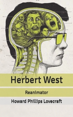 Herbert West: Reanimator by H.P. Lovecraft